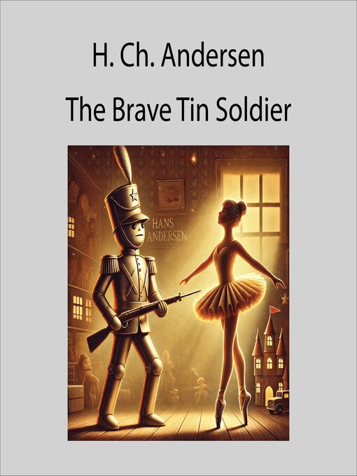 Title details for The Brave Tin Soldier by H. Ch. Andersen - Available